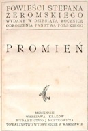 Stefan Żeromski: Promień. Warszawa; Kraków: Wydawnictwo J. Mortkowicza 1928