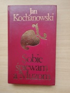 Sobie śpiewam a Muzom J Kochanowski