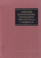 Poradnik konstruktora przyrządów precyzyjnych i drobnych Praca zbiorowa