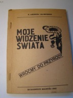 Moje widzenie świata wróćmy do przyrody O. Andrzej Klimuszko