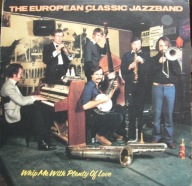 The European Classic Jazzband – Whip Me With Plenty Of Love