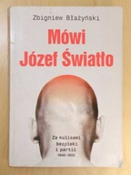 Błażyński - Mówi Józef Światło - Za kulisami bezpieki i partii 1940 - 1955