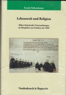Lebenswelt und Religion. Mikro-historische Untersuchungen ; jak nowa