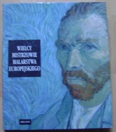 WIELCY MISTRZOWIE MALARSTWA EUROPEJSKIEGO -album -wyd.2005 rok