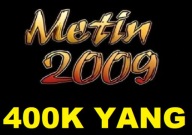 Metin2009 - 400K YANG 400.000 YANGÓW YANGI MT 2009 START [01.02.2025]