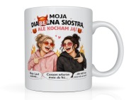 Kubek dla przyjaciółki siostry na prezent urodziny do kawy herbaty