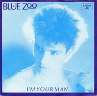 Blue Zoo – I'm Your Man - 7" - EX