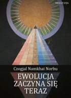 Ewolucja zaczyna się teraz / Czogjal Namkhai Norbu