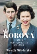 Korona. Fenomen najpotężniejszej monarchii królowa angielska ksiazka