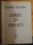 Zbigniew Brzeziński - Jedność czy konflikty