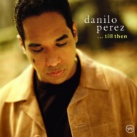 Danilo Perez ...Till Then CD Lizz Wright John Patitucci Brian Blade