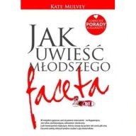 Jak uwieść młodszego faceta Kate Mulvey ksiazka