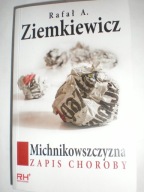 Michnikowszczyzna Zapis choroby Rafał A. Ziemkiewicz
