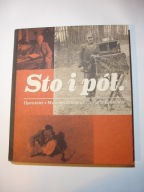 Sto i Pół. Opowieści z Muzeum Etnograficznego. Praca zbiorowa