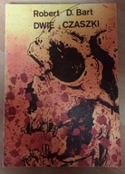 Dwie czaszki. Śmierć W Południe Robert D. Bart