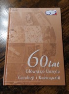 60 Lat Głównego Urzędu Geodezji i Kartografii, red. Łucja Knoll, 2005