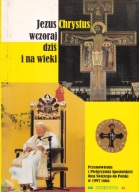 Jezus Chrystus wczoraj dziś i na wieki Praca zbiorowa