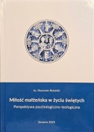 Miłość małżeńska w życiu świętych - Ks. Sławomir Bukalski
