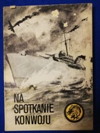 NA SPOTKANIE KONWOJU - WILCZEK WOJCIECH