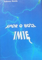 Spór o Boże imię Tadeusz Kunda