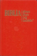 Biblia, słowo Boże czy ludzkie? Praca zbiorowa