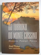 Od Tobruku do Monte Cassino. Historia. Pamięć. Poezja Józef Pleban (red.)