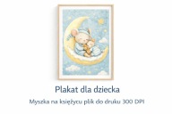 Plakat dla dziecka Myszka na księżycu plik do druku 300 DPI