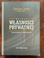 Dzieje własności prywatnej Dariusz Juruś praca zbiorowa