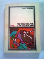 CO SIĘ STANIE Z WISIENKAMI - Gail Henley