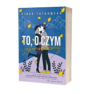 To, o czym zapomnieliśmy Kinga Tatkowska AUTOGRAF + DEDYKACJA