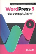 WORDPRESS 5 DLA POCZĄTKUJĄCYCH A. Ciborowska, J. Lipiński