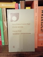 Życie Jezusa, Mojżesz i monoteizm George Hegel, Zygmunt Freud