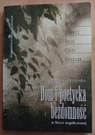 Dom i poetycka bezdomność w liryce współczesnej