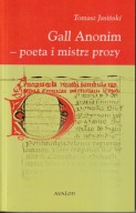 Gall Anonim - poeta i mistrz prozy ; jak nowa