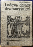 LUDOWE obrazy drzeworytnicze, Józef GRABOWSKI [IW PAX, Warszawa 1970]