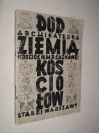 POD ZIEMIA KOSCIOLOW STAREJ WARSZAWY Archikatedra