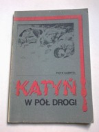 Katyń w pół drogi Piotr Gabryel