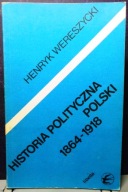 Historia polityczna 1864-1918, Henryk WERSZYCKI [LIBELLA, Paryż 1979]