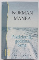 Październik, godzina ósma Norman Manea