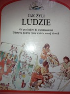 JAK ŻYLI LUDZIE Od pradziejów do Millard