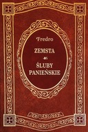 Zemsta. Śluby panieńskie Aleksander Fredro NOWE