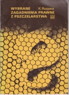 Kazimierz Rozpara Wybrane zagadnienia prawne z pszczelarstwa