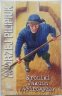 Kroniki Jakuba Wędrowycza Andrzej Pilipiuk A6