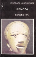Hipnoza i sugestia Honorata Korpikiewicz