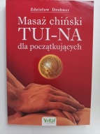 Masaż chiński Tui-Na dla początkujących Zdzisław Drobner