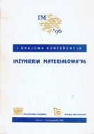 I Krajowa konferencja Inżynieria Materiałowa 1996