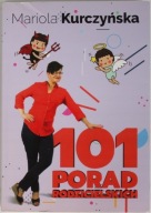 101 PORAD RODZICIELSKICH Mariola Kurczyńska