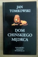 Dom chińskiego mędrca Jan Tomkowski