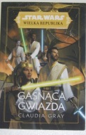 Star Wars Wielka Republika. Gasnąca gwiazda - Claudia Gray