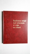 BEDZIESZ MOGL ZYC WIECZNIE W RAJU NA ZIEMI (1990)